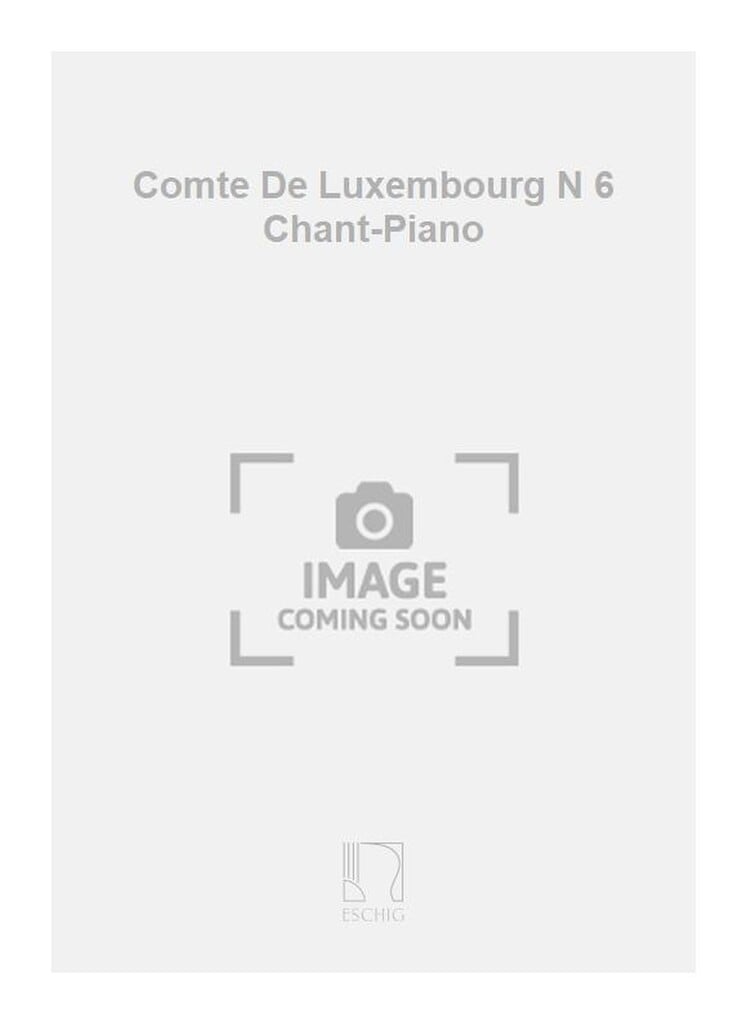 Comte De Luxembourg N 6 Chant-Piano